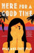Here for a Good Time
