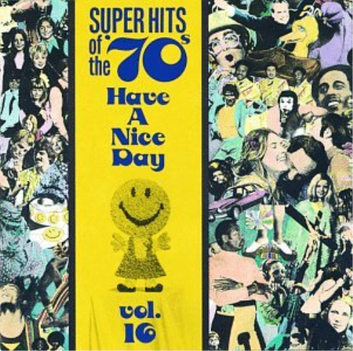 Super Hits Of The 70's: HAVE A NICE DAY VOL. 16