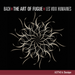Bach: The Art of Fugue