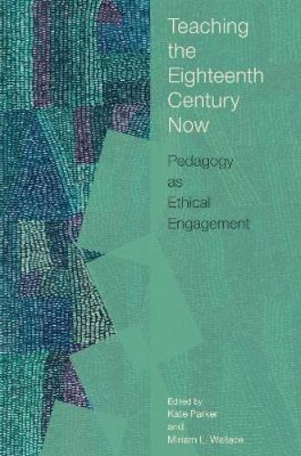 Teaching the Eighteenth Century Now