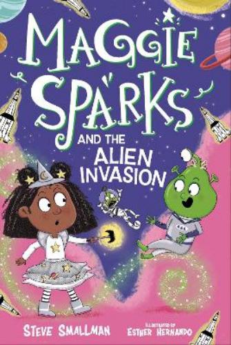Maggie Sparks and the Alien Invasion: Book 5 (Maggie Sparks, 5