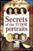 Secrets of the Tudor Portraits