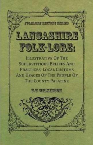 Lancashire Folk-Lore