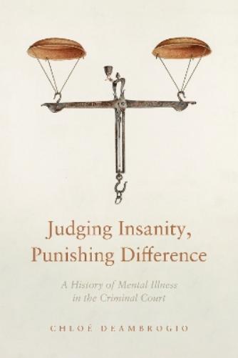 Judging Insanity, Punishing Difference