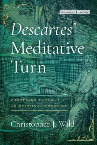 Descartes' Meditative Turn