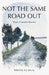 Not the Same Road Out