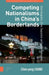 Competing Nationalisms in China’s Borderlands