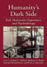 Humanity's Dark Side