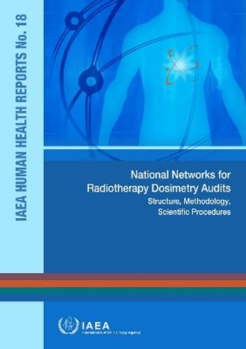 National Networks for Radiotherapy Dosimetry Audits: Structure, Methodology, Scientific Procedures (IAEA Human Health Reports