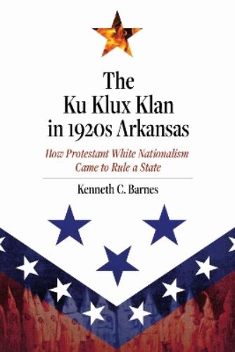 The Ku Klux Klan in 1920s Arkansas