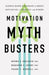 Motivation Myth Busters