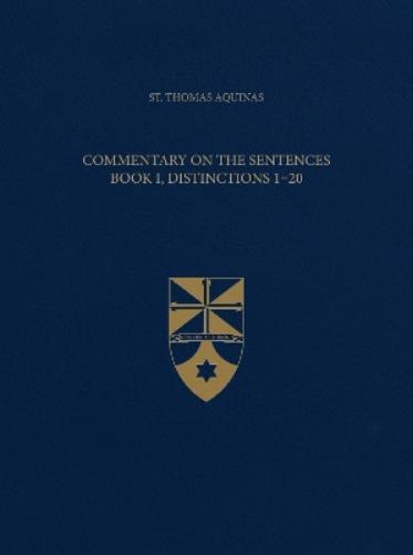 Commentary on the Sentences, Book I, Distinctions 1-20