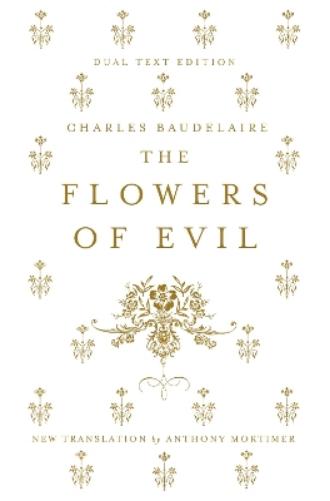 The Flowers of Evil: Dual Language and New Verse Translation