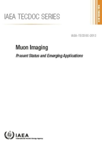 Muon Imaging: Iaea-Tecdoc 2012 (IAEA TECDOC Series
