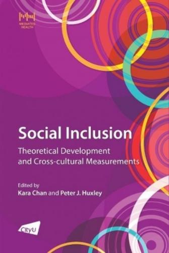 The Social Inclusion: Theoretical Development and Cross-cultural Measurements (Mediated Health Series