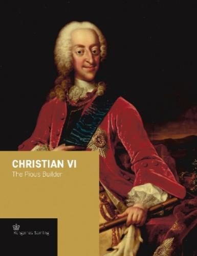Christian VI: The Pious Builder (Crown Series