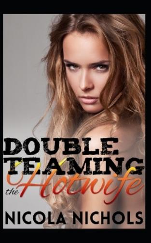 Double Teaming the Hotwife