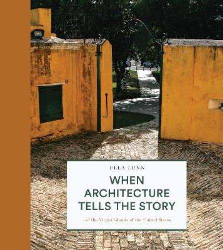 When Architecture Tells the Story of the Virgin Islands of the United States