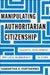 Manipulating Authoritarian Citizenship: Security, Development, and Local Membership in China (Studies of the Walter H. Shorenstein Asia-Pacific Research Center