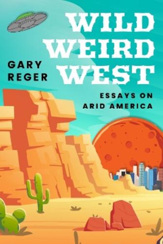 Wild, Weird, West