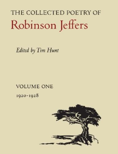 The Collected Poetry of Robinson Jeffers: Volume One: 1920-1928 (Volume 1