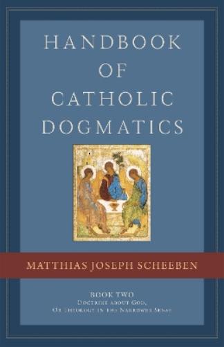 Handbook of Catholic Dogmatics, Book 2
