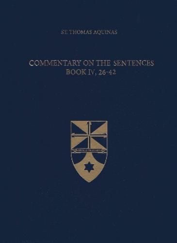 Commentary on the Sentences, Book IV, 26-42