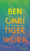 Tiger Work