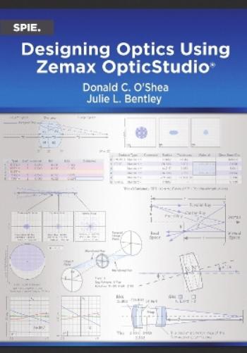 Designing Optics Using Zemax OpticStudio®