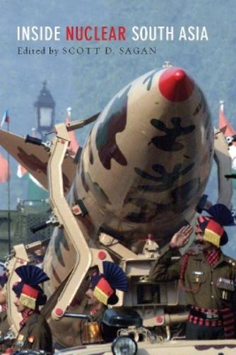 Inside Nuclear South Asia (Stanford Security Studies
