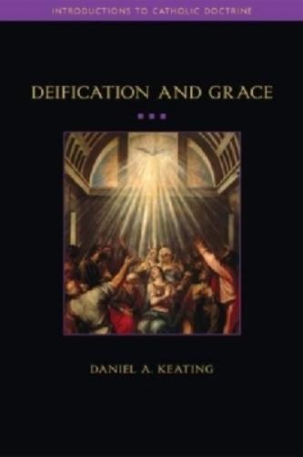 Deification and Grace (Introductions to Catholic Doctrine