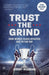 Trust the Grind
