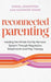 Reconnected Parenting