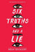 Six Truths and a Lie