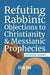 Refuting Rabbinic Objections to Christianity & Messianic Prophecies