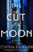 The Cut of the Moon