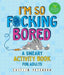 I'm So F*cking Bored