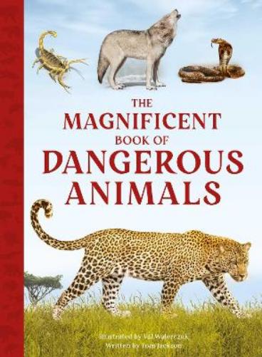 The Magnificent Book of Dangerous Animals
