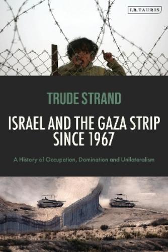 Israel and the Gaza Strip since 1967