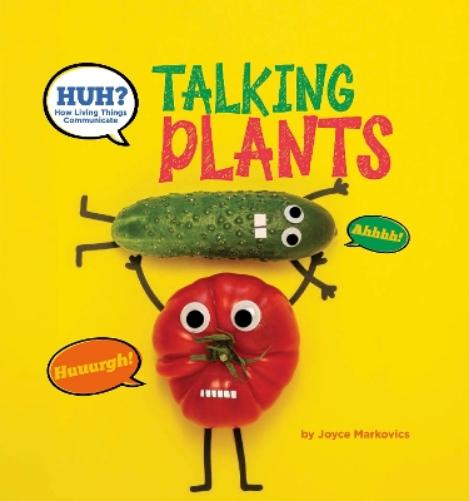 Huh? Talking Plants (How Living Things Communicate