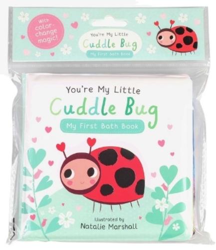 You're My Little Cuddle Bug: My First Bath Book