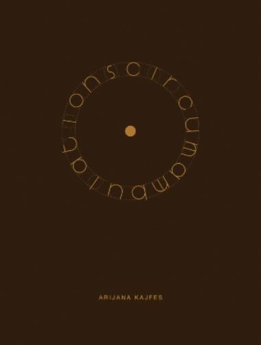 Arijana Kajfes: Circumambulations