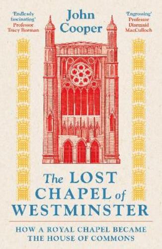 The Lost Chapel of Westminster