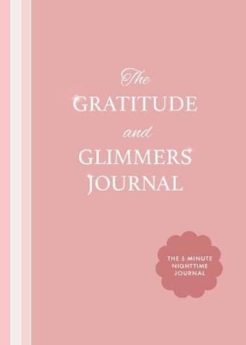 The Gratitude and Glimmers Journal
