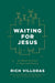 Waiting for Jesus