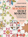 The Easy Guide to Machine Quiltmaking