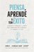 Piensa, Aprende Y Ten Éxito