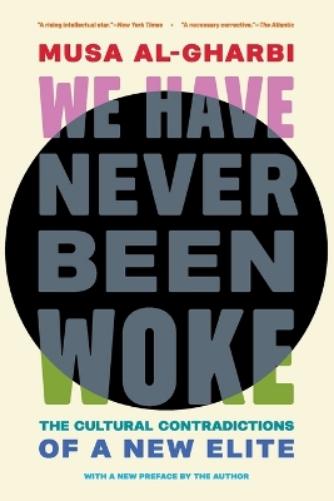 We Have Never Been Woke