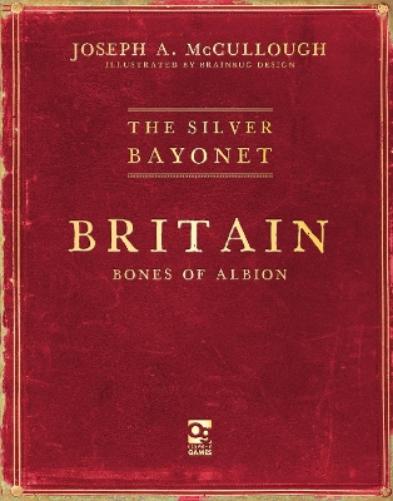 The Silver Bayonet: Britain: Bones of Albion