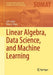 Linear Algebra, Data Science, and Machine Learning